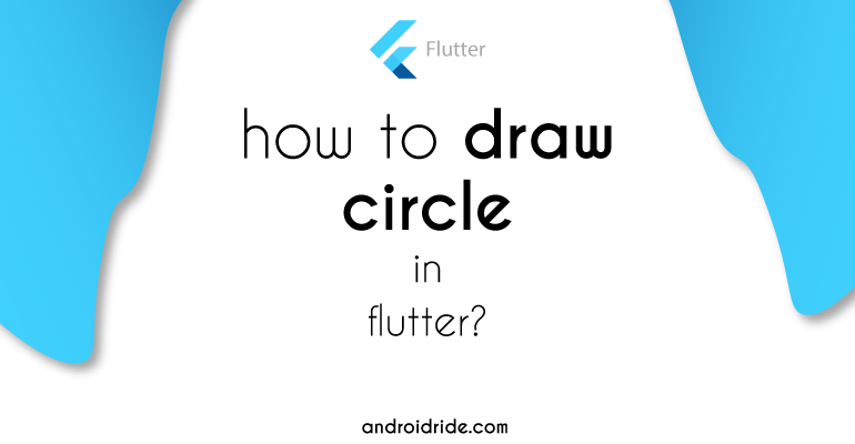 3 Examples: Draw Circle In Flutter Using CustomPaint flutter draw circle example